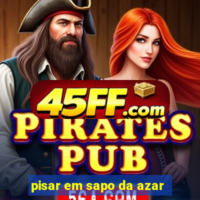 pisar em sapo da azar